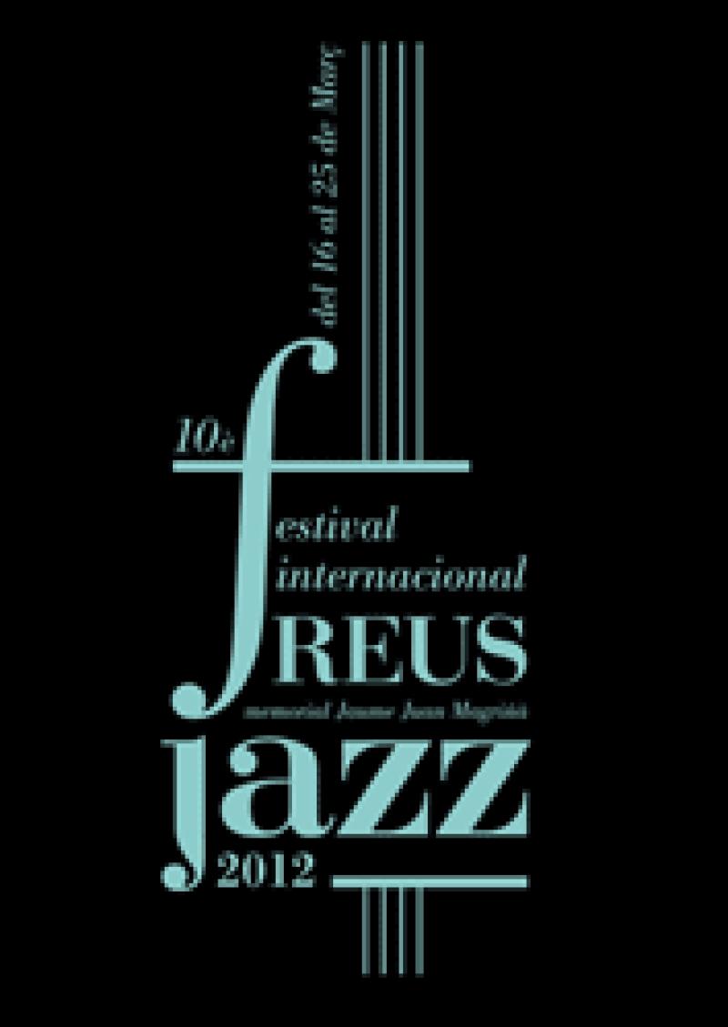 El Festival Internacional Reus Jazz arriba a la seva desena edici&oacute; oferint 10 actuacions
