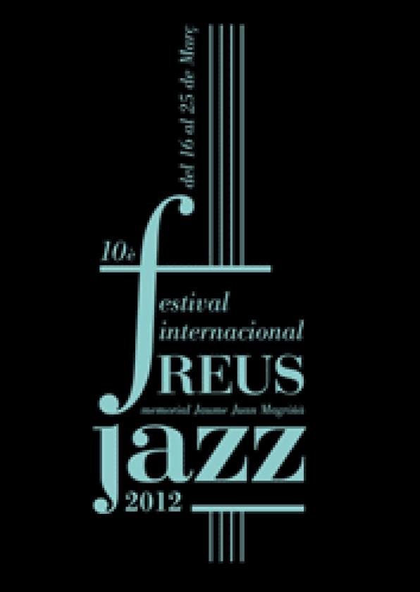 El Festival Internacional Reus Jazz llega a su décima edición ofreciendo 10 actuaciones